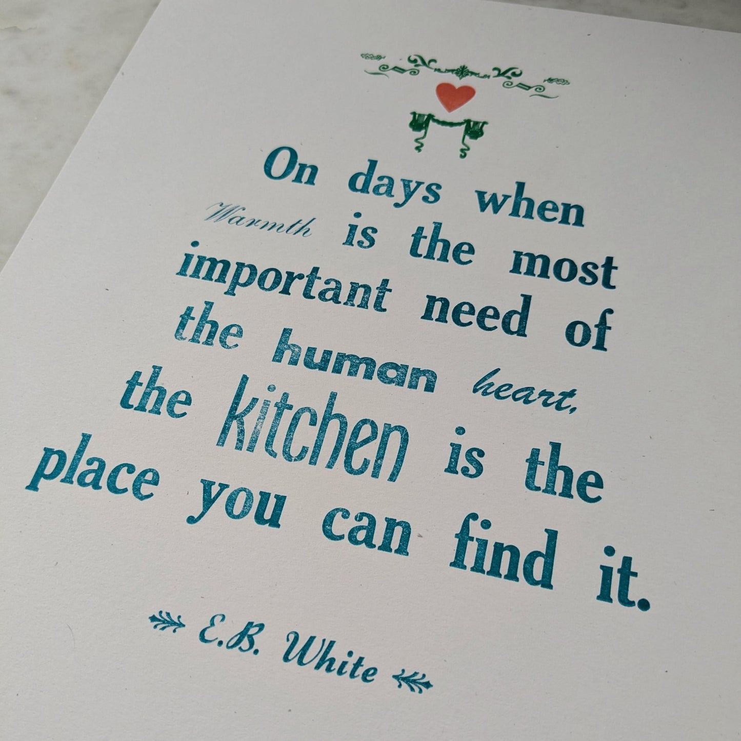 The Most Important Need of the Human Heart/E.B. White Quote/Letterpress Print