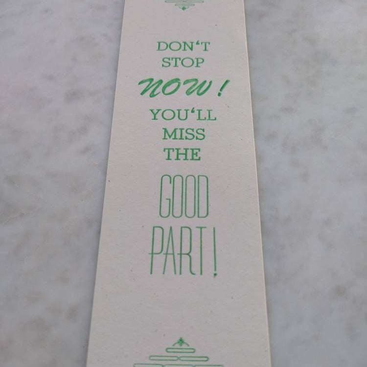 Don't stop now! You'll miss the good part! Letterpress Bookmark